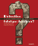 Détective, fabrique de crimes?